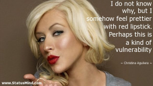 ... kind of vulnerability - Christina Aguilera Quotes - StatusMind.com