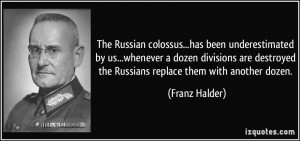 Russian colossus...has been underestimated by us...whenever a dozen ...