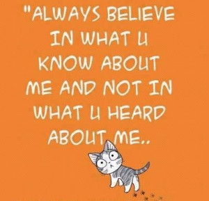 believe what you know not what you hear