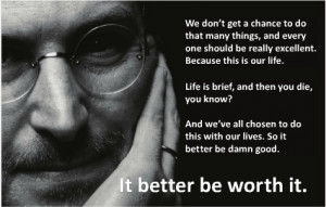 Words of Wisdom from Steve Jobs: don’t waste time living someone ...