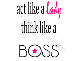 Act Like a Lady Think Like a Boss I nspirational Quote Wall Art - Home ...