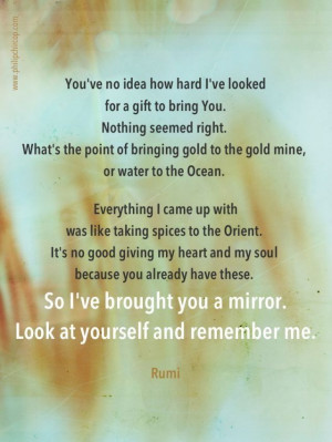 ... yourself and remember me... ~ RumiInspiration Image, Jalaluddin Rumi