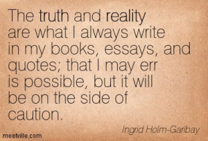 The Truth And Reality Are What I Always Write In My Books, Essays, And ...