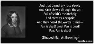 And that dismal cry rose slowly And sank slowly through the air, Full ...