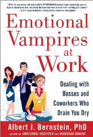 Emotional Vampires at Work: Dealing with Bosses & Coworkers Who Drain ...