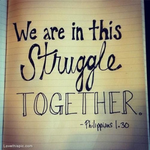 We are in this struggle together quotes religious positive quotes god ...