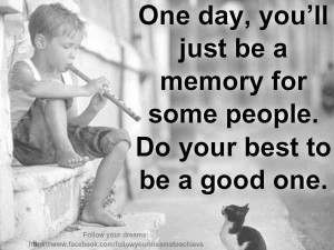 Be a Good Memory to Others