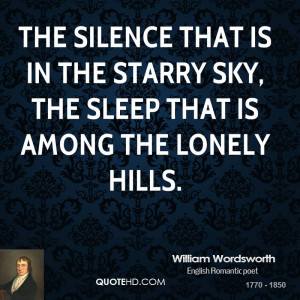 The silence that is in the starry sky, The sleep that is among the ...