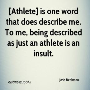 josh-beekman-quote-athlete-is-one-word-that-does-describe-me-to-me.jpg