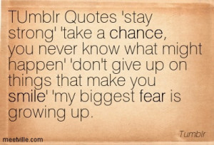 http://quotespictures.com/tumblr-quotes-stay-strong-take-a-change-you ...