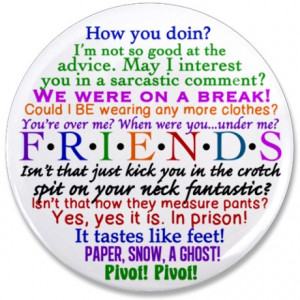 Chandler Gifts > Chandler Buttons > Friends TV Quotes 3.5