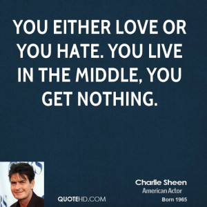 ... Quotes on www.quotehd.com - #quotes #either #get #hate #live #love #