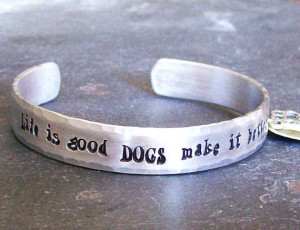 Personalized Dog Quote Cuff Bracelet for the Dog Lover