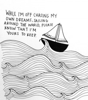 While I’M Off Chasing My Own Dreams, Sailing Around The World ...
