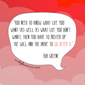 ... have to muster up the will and the drive to go after it.