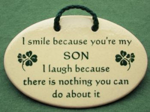 smile because you are my son I laugh because there is nothing you ...