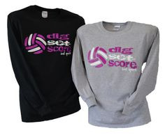 Volleyball Dig Set Score Long Sleeve Tshirt by BADSportz1 on Etsy, $20 ...