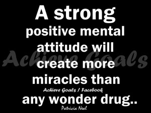 strong positive mental attitude ..