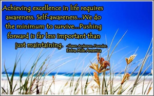 Achieving excellence in life requires awareness. Self-awareness. Too ...