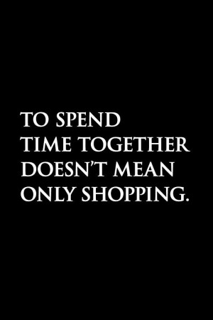 But I love to shop.....