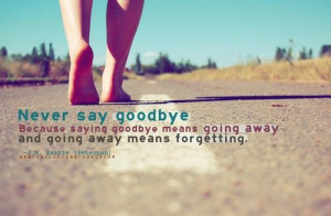 Going away means forgetting quote