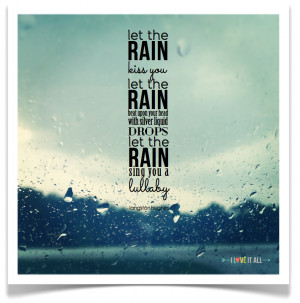 Let the Rain Kiss You Quote | iloveitallwithmonikawright.com