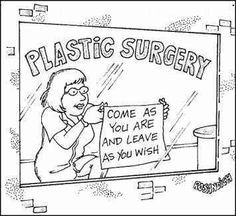 Little Plastic & Cosmetic Surgery Humor Everyone appreciates a ...
