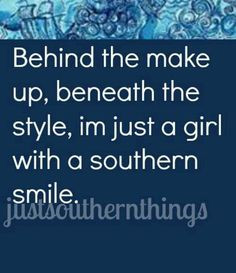 just a girl with a southern # smile # southern # quote