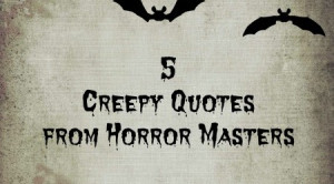 Creepy Quotes from Horror Masters and the Quote Me Thursday Link Up