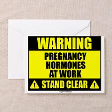 Pregnancy hormone warning Greeting Card for