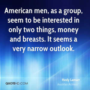 American men, as a group, seem to be interested in only two things ...