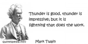 aphorisms - Quotes About Work - Thunder is good thunder is impressive ...