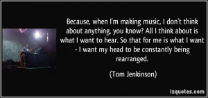 ... think-about-anything-you-know-all-i-think-about-is-what-i-tom