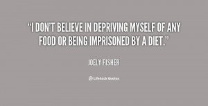 quote-Joely-Fisher-i-dont-believe-in-depriving-myself-of-84955.png