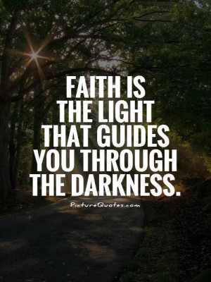 Faith Quotes Light Quotes Darkness Quotes Guide Quotes