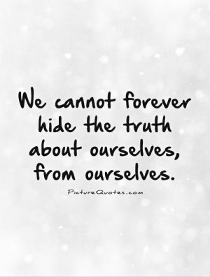 Hiding the Truth Quotes and Sayings