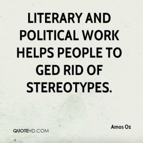 Amos Oz - Literary and political work helps people to ged rid of ...