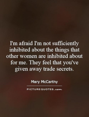 ... me. They feel that you've given away trade secrets Picture Quote #1