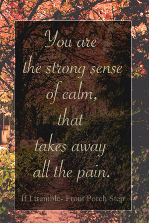 Front Porch Step / If I tremble.