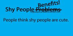 Shy People Problems Quotes Shy people problems