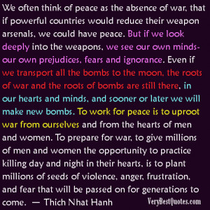 To work for peace is to uproot war from ourselves and from the hearts ...