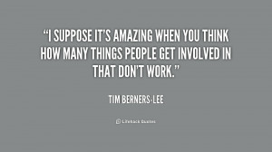 ... you think how many things people get involved in that don't work
