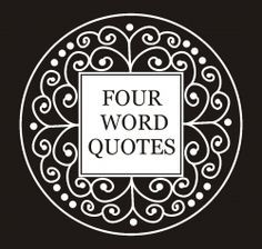 word quotes are short inspirational quotes with just 4 words.The ...
