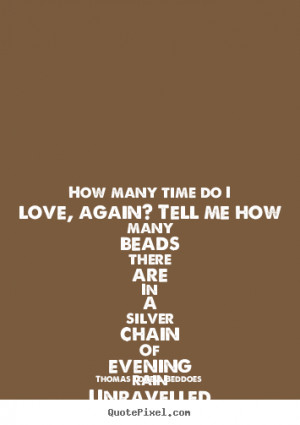 ... quotes - How many time do i love, again? tell me.. - Love quote