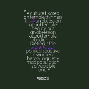 thinness is not an obsession about female beauty, but an obsession ...