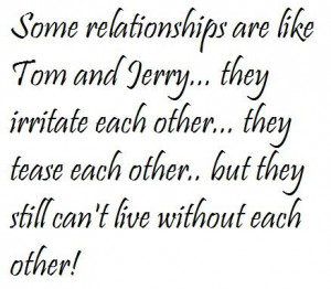 Some relationships are like tom and jerry- Best quotes of all time