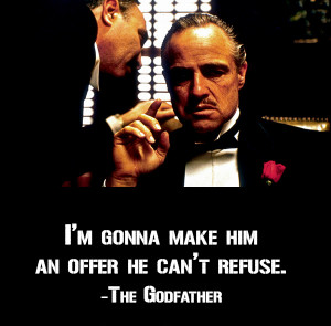 Quote by Marlon Brando in The Godfather