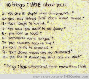 Things-i-hate-about-you-1-you-are-so-stupid-when-im-around_-2-you-say ...