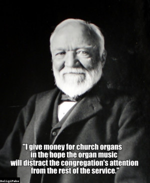 We think Andrew Carnegie has a sense of humour. The richest man in the ...