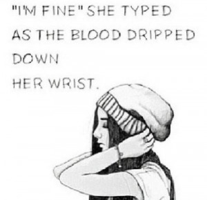 Im fine'' she typed as blood dripped down her wrist.